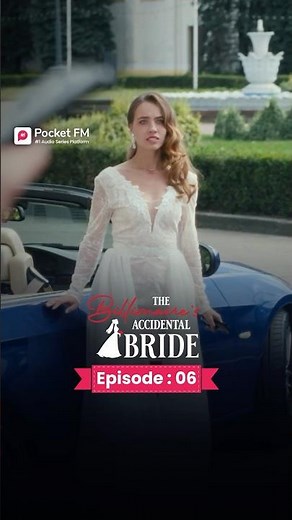 The Billionaire's Accidental Bride | Ep.6 | Full Series | Pocket FM