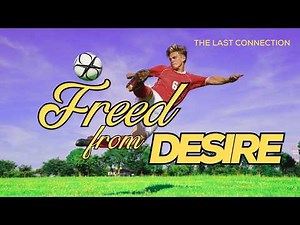 Freed From Desire - 2026 World Cup Anthem - The Last Connection