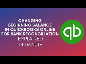 How To Change Beginning Balance In Quickbooks Online For Bank Reconciliation?