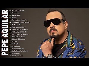 PEPE AGUILAR - RANCHERAS MIX - 20 GRANDES EXITOS