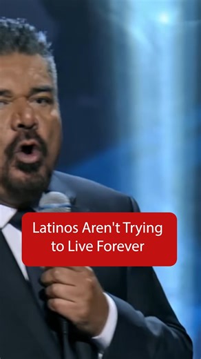 Latinos Aren't Trying to Live Forever | George Lopez