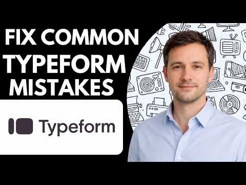 How to Fix Common Typeform Mistakes Full Guide 2026