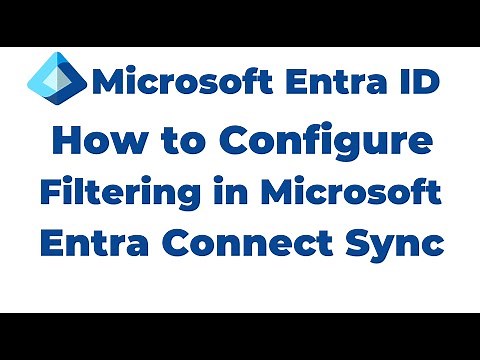 59. How to Configure Filtering in Microsoft Entra Connect Sync