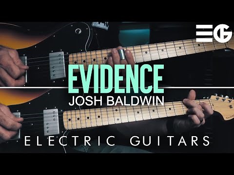 Evidence | ELECTRIC GUITAR || Josh Baldwin
