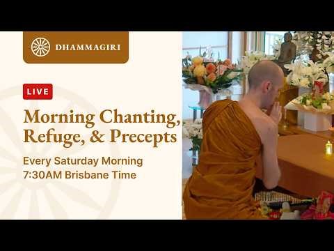 Sat 25 April 7.30 am | Morning Chanting,Triple Refuge & Precepts Ceremony | Tan Adicco