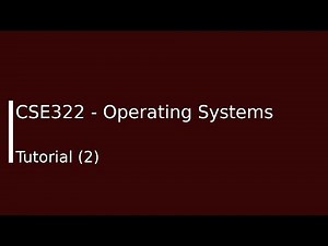 CSE322 - Operating Systems Tutorial (2)