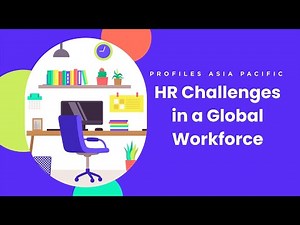 HR Challenges in the Global Workforce | Profiles Asia Pacific