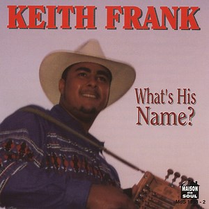 What's His Name - Keith Frank: Song Lyrics, Music Videos & Concerts