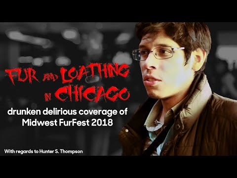 Fur and Loathing in Chicago - Midwest FurFest 2018 (Re-Upload)