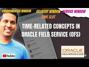Oracle Field Service Explained: Service Window vs Time Slot vs Communicated & Delivery Window