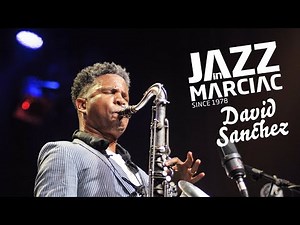 David Sánchez "City Sunrise" @Jazz_in_Marciac 2016