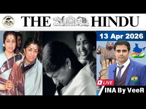 The Hindu Analysis Today | 13 April 2026 | NewsPaper Editorial Analysis | Asha Bhosle