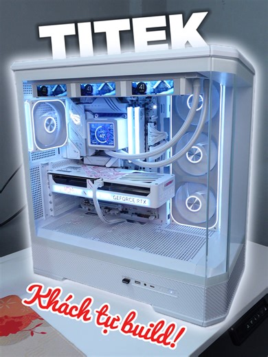 TITEK build PC: Khách tự build vừa đẹp, vừa ngân sách #titekbuildpc #thanhcongnghe #titek