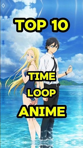 Top 10 Time Loop Anime #anime #top10 #timeloop #mindbending