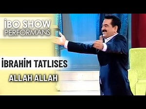Allah Allah | İbrahim Tatlıses | İbo Show Performans