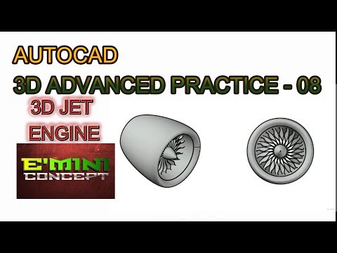 AUTOCAD 3D ADVANCED PRACTICE - 08 (3D JET ENGINE)