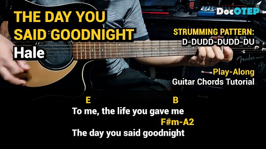 512K views · 13K reactions | THE DAY YOU SAID GOODNIGHT - Hale (Guitar Chords Tutorial with Lyrics and Strumming Pattern) | Doc OTEP Studio | Facebook
