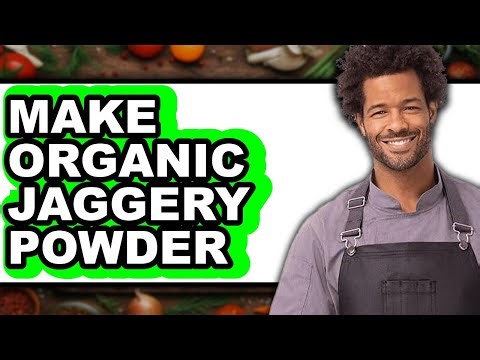 How To Make Organic Jaggery Powder - Easy Guide