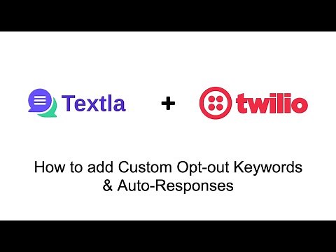 How to Add Custom Opt-out Keywords & Auto-responses Inside of Twilio