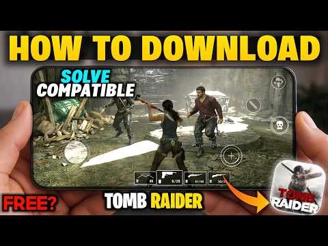 Tomb Raider Not Compatible? Fix & Download Now | Android 2026