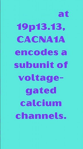 CACNA1A Calcium Channel Subunit Alpha 1A #KnowYourGenes #Genetics
