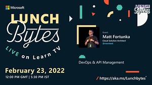 LunchBytes Series 1 Episode 1: DevOps & API Management
