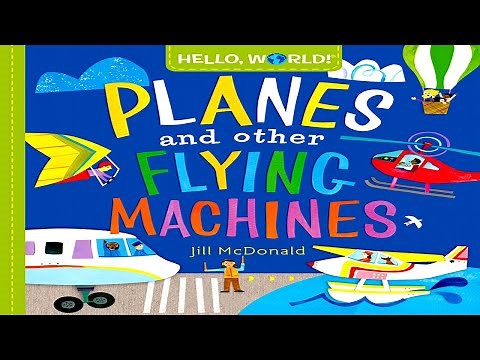 Planes and other Flying Machines - Read Aloud