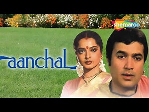 राजेश खन्ना और रेखा की बॉलीवुड ब्लॉकबस्टर मूवी | Most Popular Hindi Movie | Aanchal - Full Movie HD