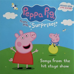 Peppa Pig - Peppa Pig's Surprise! (Songs From The Hit Stage Show)