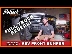 AEV Front Bumper Install and PXL Reveal! - IT'S MOVING!
