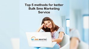 Best methods for better Bulk Sms advertising Service