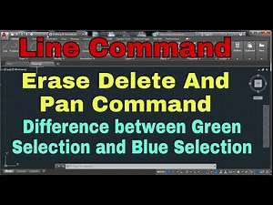 Line Command || Erase Delete Pan Command | Blue And Green Selection || AutoCAD 2D commands