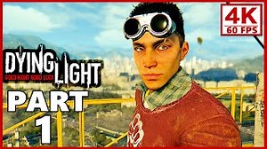 Dying Light 4K Gameplay Walkthrough Part 1