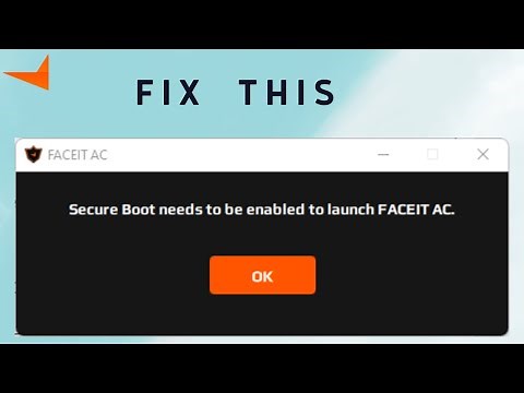 How to Fix "Secure Boot needs to be enabled to launch FACEIT AC" on Faceit