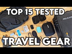 Top 15 Travel Gear - Most Rugged and Tested Gear