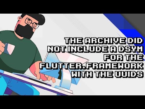 Fixing Flutter.framework dSYM Missing UUIDs in Archive