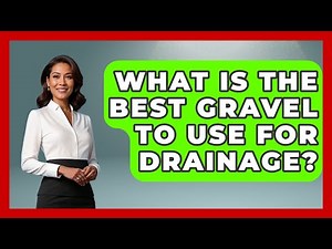 What Is The Best Gravel To Use For Drainage? - Civil Engineering Explained