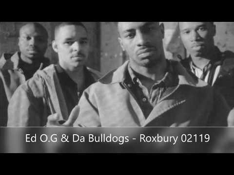 Ed O.G & Da Bulldogs - Roxbury 02119