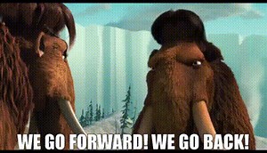 - We go forward! - We go back!