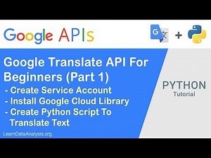 Google Translation API and Python Part 1 - Service Account, Install Library, Translate Text