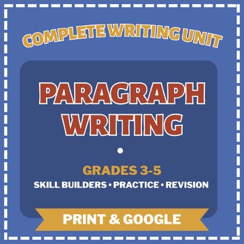 Paragraph Writing Unit | Planning, Structure & Revision | Print   Google Slides