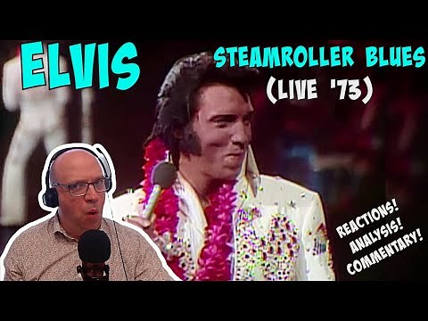 FIRST TIME WATCH REACTION: Elvis Presley - STEAMROLLER BLUES (LIVE IN HONOLULU 1973) REACTION