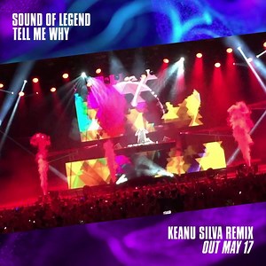 2.7K views · 109 reactions | Sound Of Legend - Tell Me Why (Keanu Silva Remix)  Out on Friday May 17 with the full remixes pack !  | Sound Of Legend | Facebook