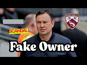 A Fake Owner?! BBC Reveals the Fall of Historic Morecambe FC😱
