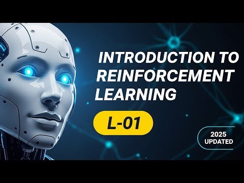RL: L-01 💫Introduction to Reinforcement Learning: How AI Learns Through Interaction 🚀