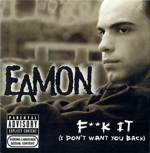 Eamon - F**k It (I Don't Want You Back)