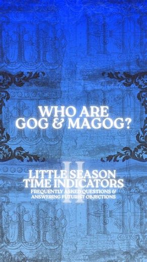 Little Season Time Indicators Part 2 Frequently Asked Questions & Answering Futurist Rebuttals Who are Gog and Magog? (full video on YouTube - Tartaria Biblical Research Reloaded) #gogmagog #revelation #prophecy #biblestudy #endtimes
