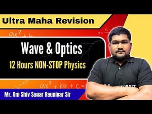 Ultra Maha Revision | Physics | Wave & Optics | Lec 02 | Mr. Om Sir || NEB Class-12 U-ThinkCrazy