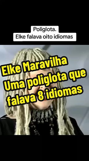 Elke Maravilha: A Poliglota Falante de Oito Idiomas