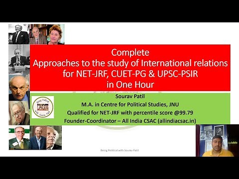 Complete Approaches to the study of International relations (IR Theories) NET-JRF CUET-PG UPSC-PSIR